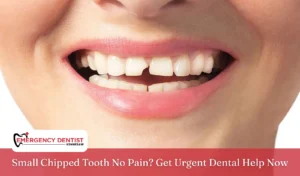 Small Chipped Tooth No Pain Get Urgent Dental Help Now