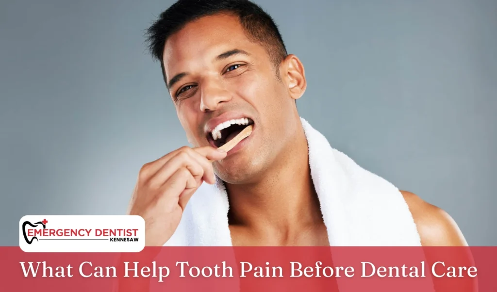 what-help-tooth-pain-before-dental-care